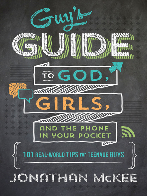 Title details for Guy's Guide to God, Girls, and the Phone in Your Pocket by Jonathan McKee - Wait list